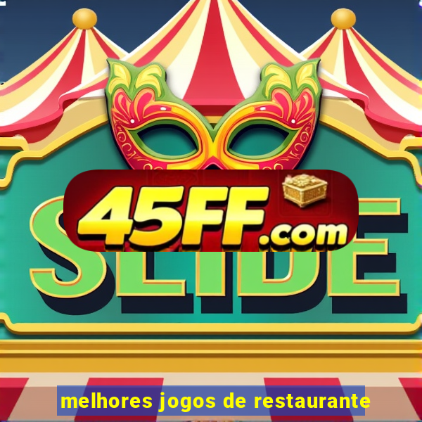 melhores jogos de restaurante